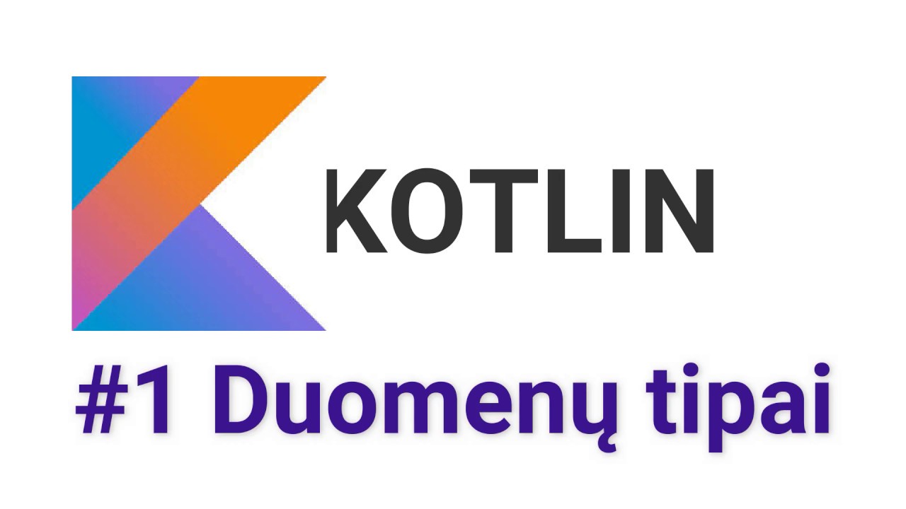 Programavimo kalba Kotlin #1 Duomenų tipai - YouTube