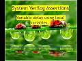 SystemVerilog Assertions: Modeling variable delay using Local Variables.