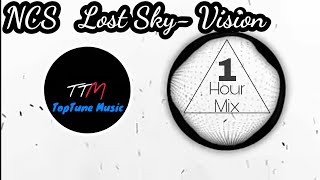 NCS Music-- Lost Sky- Vision [One Hour Mix]
