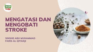 Dapur Sehat Rodja: Mengatasi dan Mengobati Stroke - Sinshe Abu Muhammad Faris Al Qiyanji
