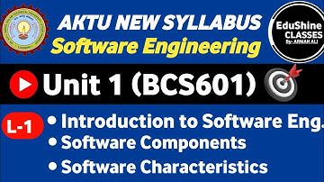 Software Engineering BCS601 | Unit - 1 | Lec-1 | Software Components| Software Characteristics| AKTU
