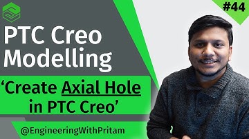 PTC Creo Parametric Full Course : Create Axial Hole in PTC Creo | #44