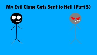 My Evil Clone Gets Sent to Hell (Part 5)