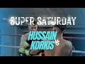 Super saturday shakeel hussain vs charalampos korkis