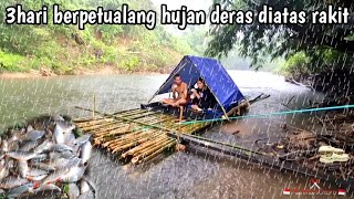 3 hari berpetualang di atas rakit hujan deras membawa berkah