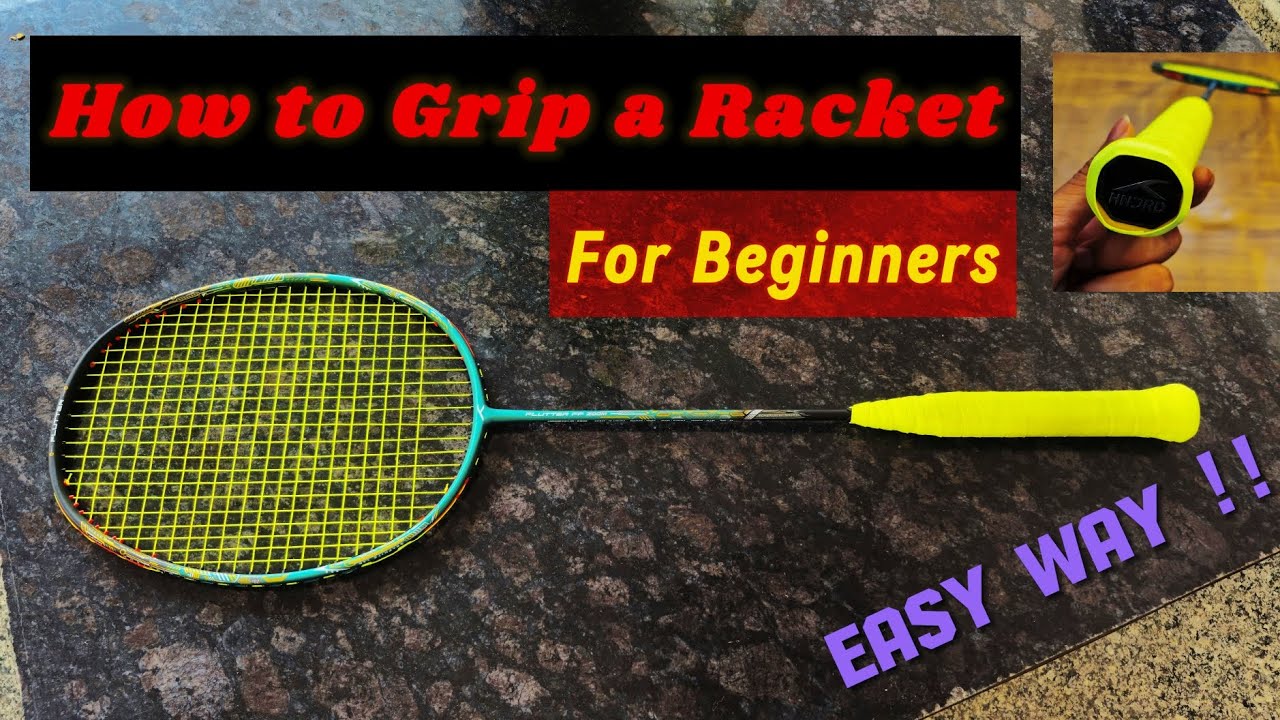 How to Grip a Badminton Racket || Beginner Level - Best Method ! 2024 ...