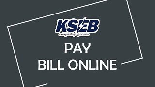 How to pay KSEB electricity bill online from home