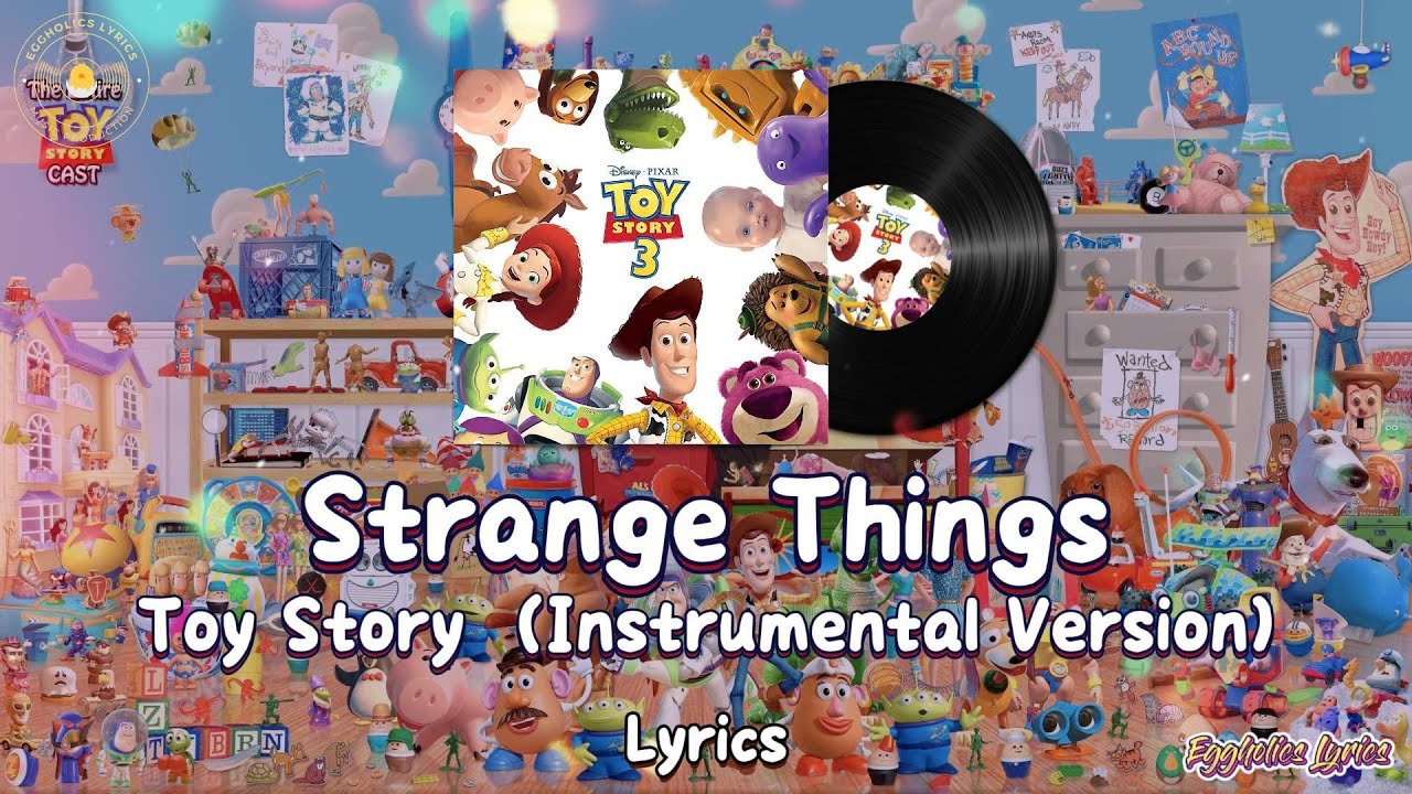 Strange Things Toy Story(Instrumental Version)Disney Movie