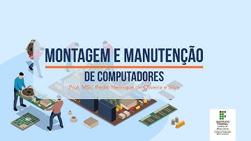 Aula 04 - Componentes do Computador Parte 1