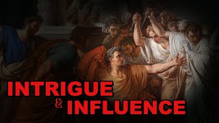 Political INTRIGUE & The ART of INFLUENCE