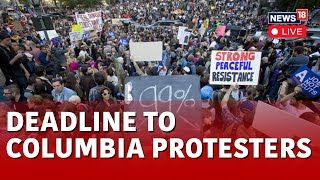 Columbia University Protest LIVE | Columbia University Protesters Given Midnight Deadline | N18L