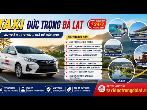 Taxi Đinh Văn Lâm Hà – Xe Tới 5–10 Phút, Đi Sân Bay, Đà Lạt, Buôn Ma Thuột Video Taxi Đức Trọng Đà Lạt đưa đón liên tỉnh – kênh Taxi Đức Trọng Đà Lạt