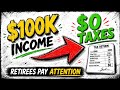 How Retirees Pay ZERO Taxes on $100K Income (Legal Loopholes)