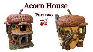 Part 2 Foil &amp; Paper Clay Acorn House / Fireplace &amp; Access Door