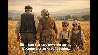 Ömür Dediğin (Bir İnsan Ömrünü Neye Vermeli)