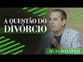 Pastor Silas Malafaia - A questão do divórcio para verdadeiros cristãos