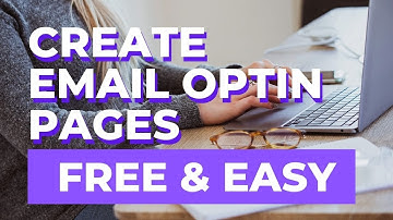 How To Create an Email Optin Page - Quick Easy and FREE Email Optin Pages