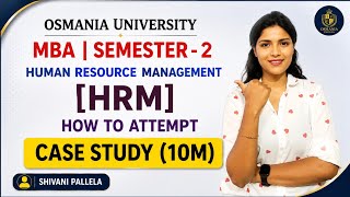 HRM | HUMAN RESOURCE MANAGEMENT | HOW TO ATTEMPT CASESTUDY | MBA | SEM-2 | OU @shivanipallela⁩  