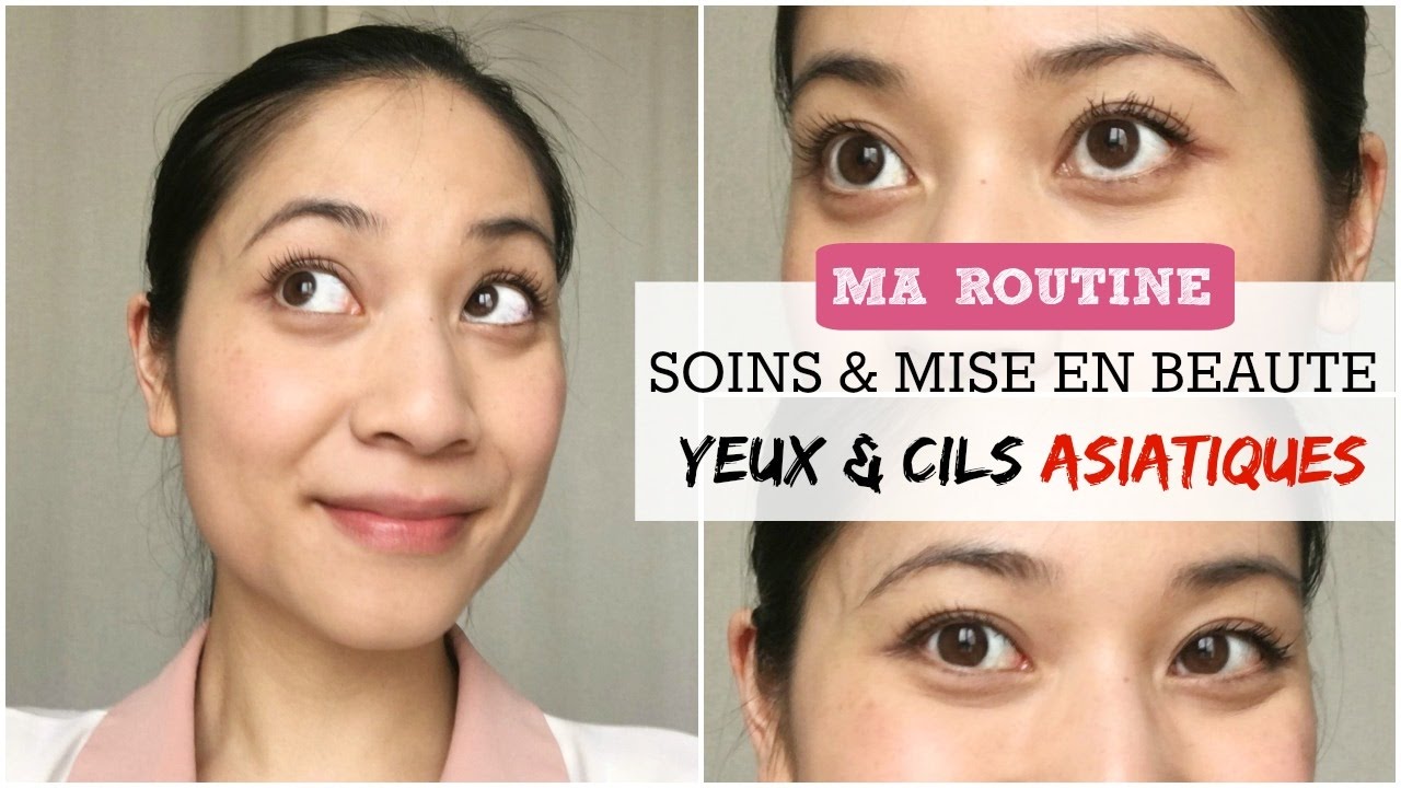 YEUX ET CILS ASIATIQUES : Ma Routine Soins et Beauté - YouTube