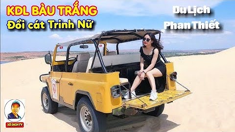 Review KDL BÀU TRẮNG (Bình Thuận) - Lái xe địa hình trên ĐỒI CÁT TRINH NỮ | Du Lịch Phan Thiết