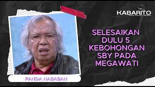PANDA NABABAN: SELESAIKAN DULU 5 KEBOHONGAN SBY PADA MEGAWATI