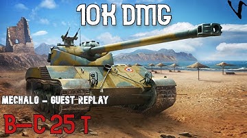 Bat.-Châtillon 25 t - 10K Damage: Guest Replay - Mechalo : WoT Console - World of Tanks Console