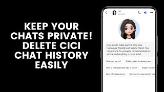 How to Clear or Delete Chat History in the Cici: Smart AI Assistant App