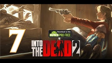 INTO THE DEAD 2 GAMEPLAY Walkthrough Part 7 (iOS, Android)