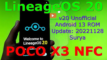LineageOS 20 Unofficial for Poco X3 Android 13 Update: 20221128