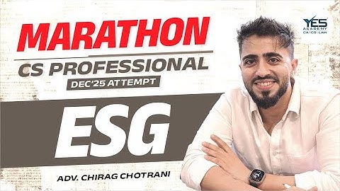CS Professional ESG MARATHON for Dec 25 (Part 1) | ESG Revision Dec 25 | Adv Chirag Chotrani