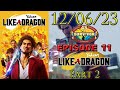 Post-Survivor 45 Episode 11 | Yakuza: Like a Dragon - Playthrough Part 2 (12/06/23)