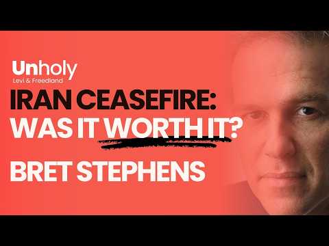 Iran War Ceasefire: Was It Worth It? Bret Stephens | Unholy Podcast