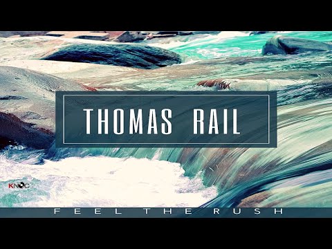 Thomas Rail - Feel the rush
