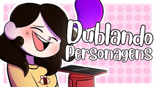 Dublando Personagens 1 Dublagem Feat.