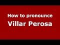 How to pronounce Villar Perosa (Italian/Italy) - PronounceNames.com