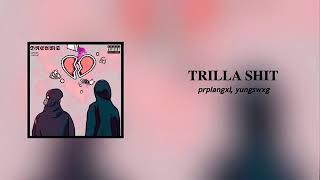 Trilla Shit - Prplangxl, Yungswxg (Official Audio)