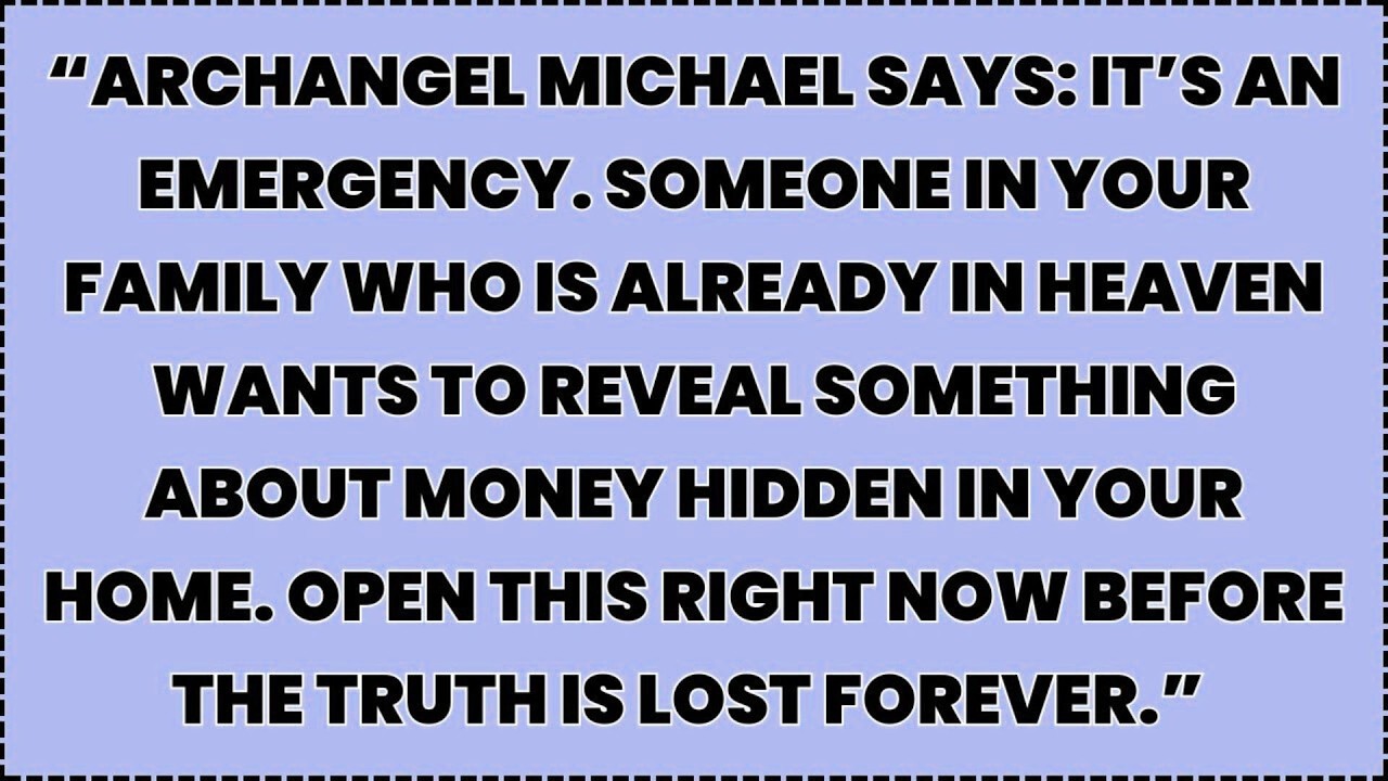 ♾️ “Archangel Michael says: It’s an emergency. Someone in your family who is already in Heaven wants