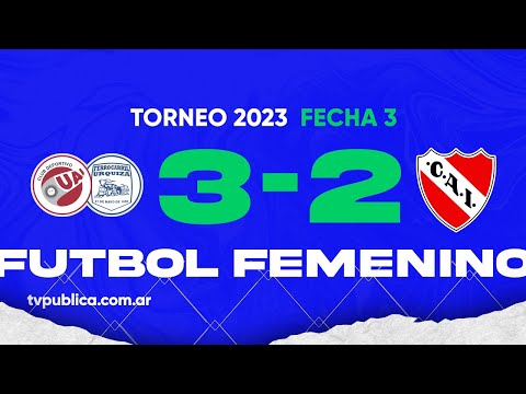 UAI Urquiza vs Independiente: Fecha 03 Copa de la Liga Profesional Femenina YPF 2023