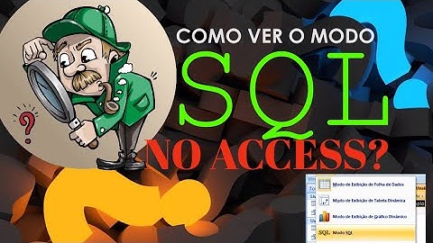 Como ver o modo SQL no Access?