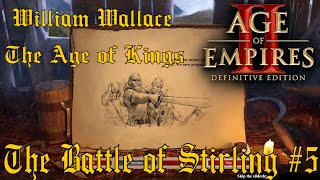 The Battle of Stirling #5 | 1296 1298 | William Wallace-The Age of Kings Campaign:Age of Empire 2 HD