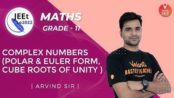 Complex Numbers | Polar & Euler Form, Cube Roots of Unity | Class 11 | JEE Main 2022 | JEEt Lo 2022
