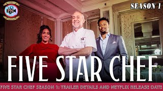 Five Star Chef Season 1: Trailer Details And Netflix Release Date - Premiere Next
