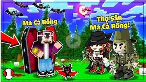 MINECRAFT CHÚA TỂ MA CÀ RỒNG TẬP 1  TRỞ THÀNH MA CÀ RỒNG KHÁT MÁU🧛 ♂️HÀNH TRÌNH MỚI BẮT ĐẦU❗