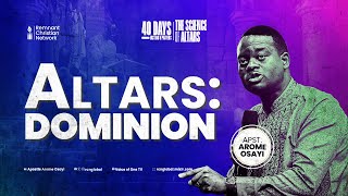 ALTAR: DOMINION - APOSTLE AROME OSAYI