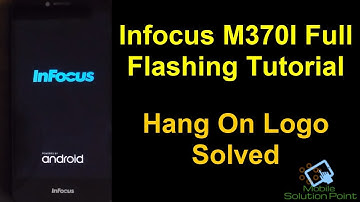 Infocus M370I Full Flashing Guide (Hang On Logo Solved) Fix "Unfortunately System UI has Stopped"
