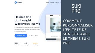 #WordPress : comment personnaliser l’en-tête de son site avec le thème Suki pro
