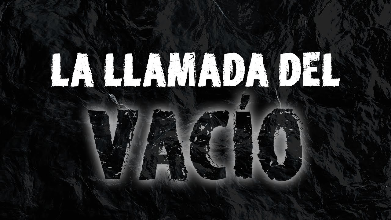 La llamada del vacío - Creepypasta