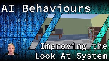 AI Behaviours: Look At System Overhaul