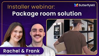 ButterflyMX - Package Room Installer Webinar