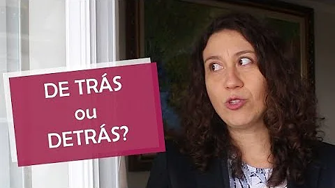 Está por trás ou está por detrás?